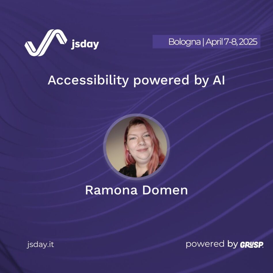 jsday - Bologna 7-8 April 2025 Ramona Domen Accessibility powered by AI