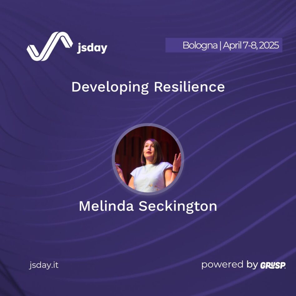 jsday - Bologna 7-8 April 2025 Melinda Seckington Developing Resilience